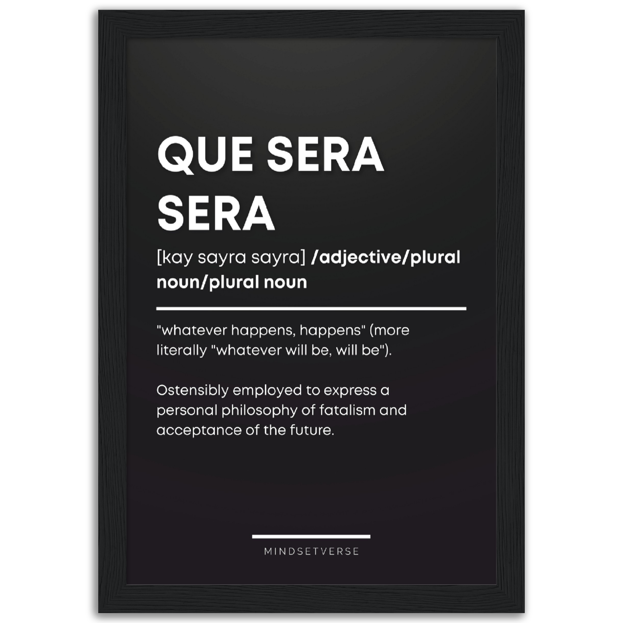 Que Sera Sera Definition Framed Poster