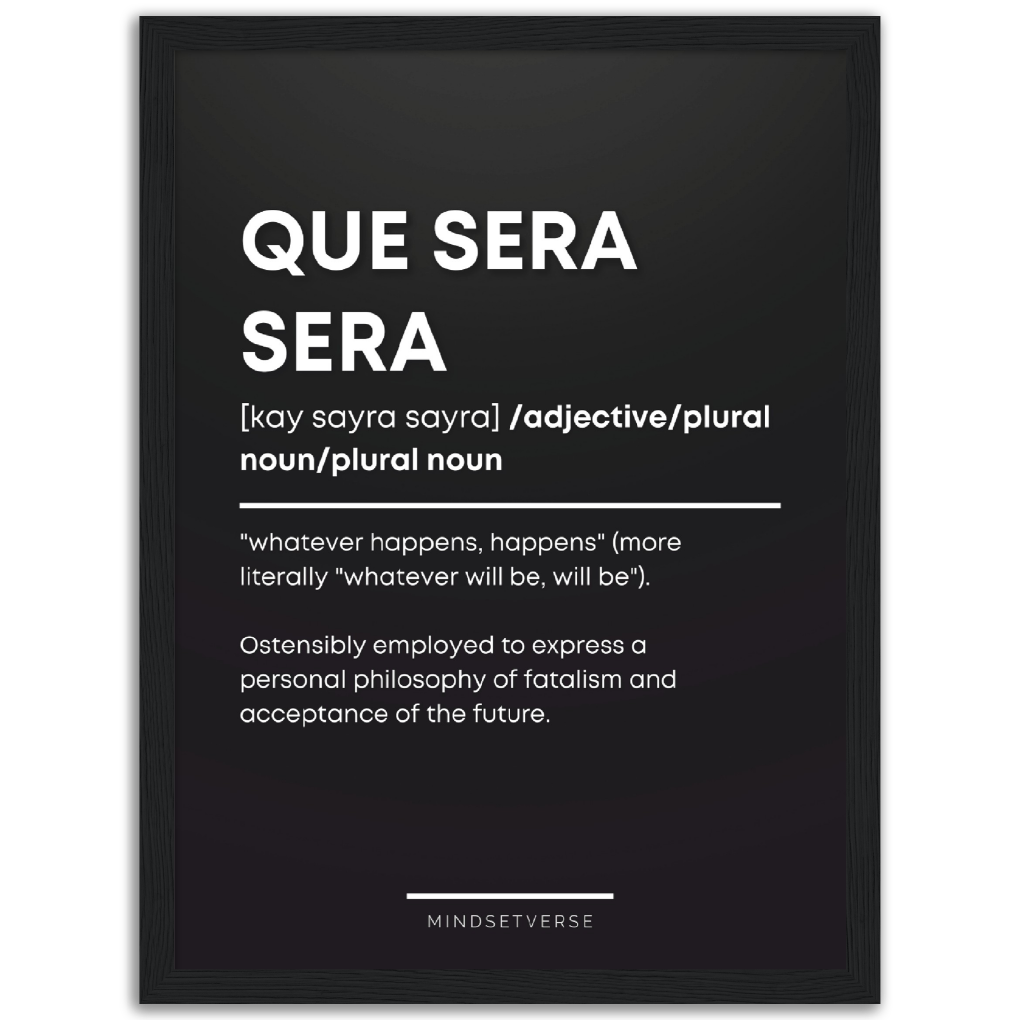 Que Sera Sera Definition Framed Poster