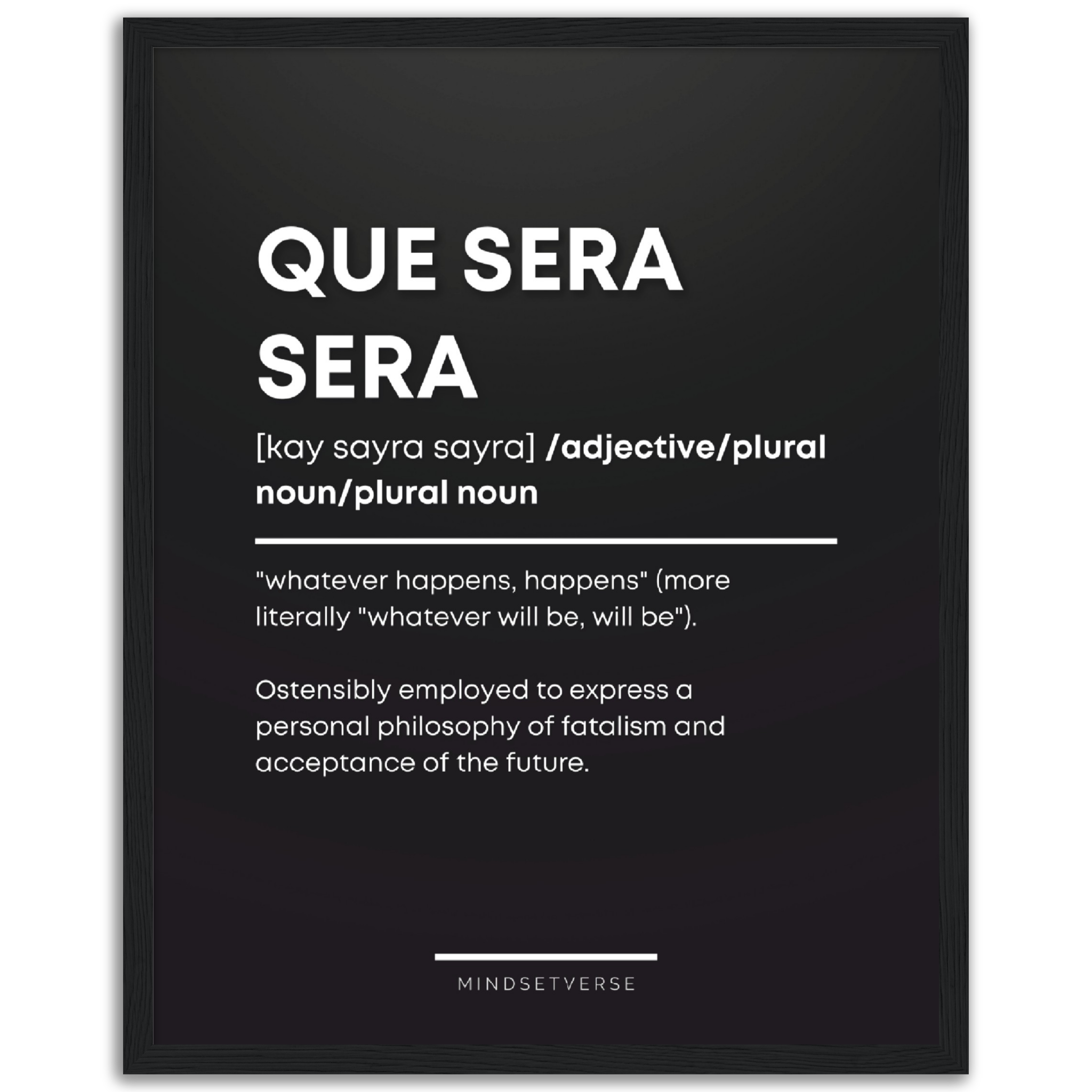 Que Sera Sera Definition Framed Poster