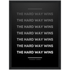 The Hard Way Wins Framed Poster