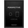 Perspective is Everything Framed Poster