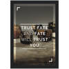 Trust Fate Framed Poster