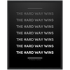 The Hard Way Wins Framed Poster