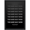 The Hard Way Wins Framed Poster