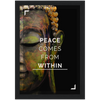 Peace Comes From Within Framed Poster