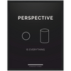 Perspective is Everything Framed Poster